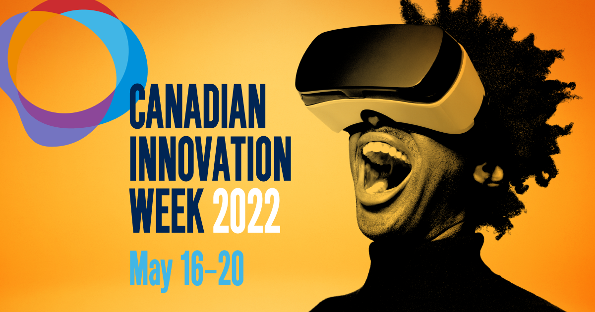 Canadian Innovation Week 2022 - May 16 to 20