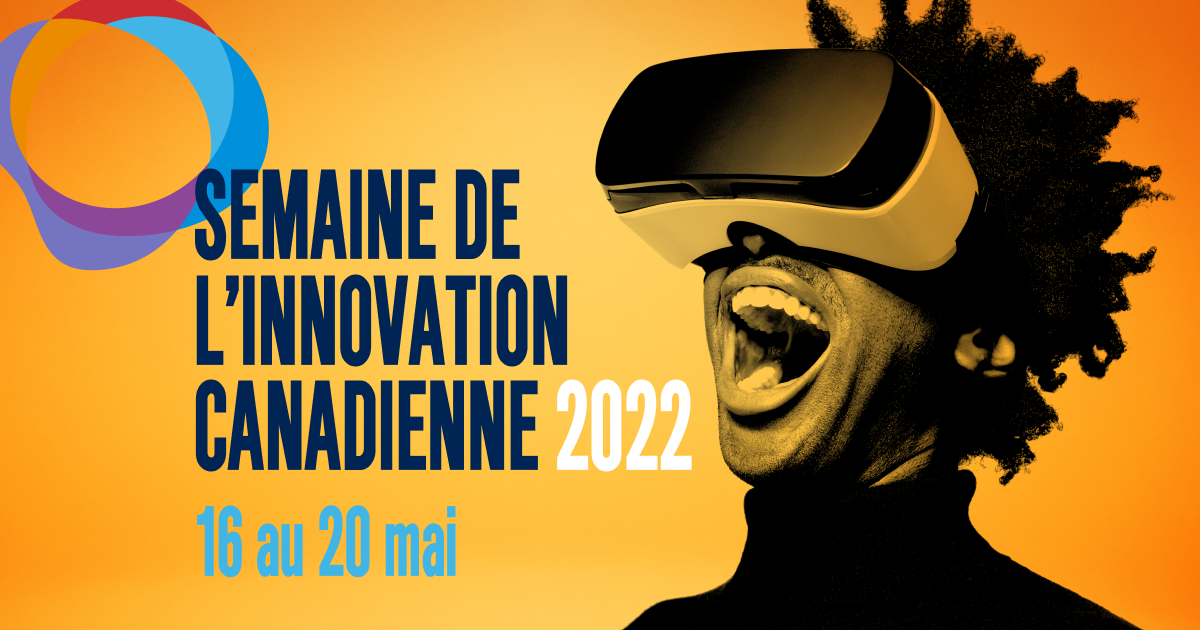 Semaine de l'innovation canadienne 2022 du 16 au 20 mai